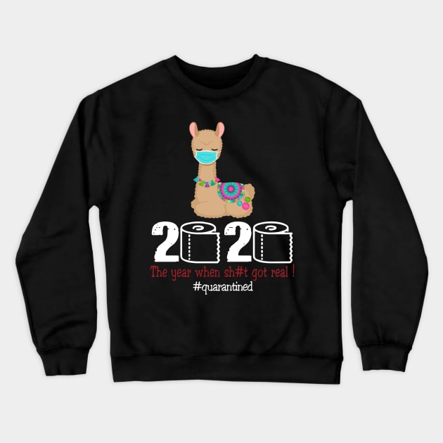 Llama 2020 The year when shit got real Crewneck Sweatshirt by AteezStore